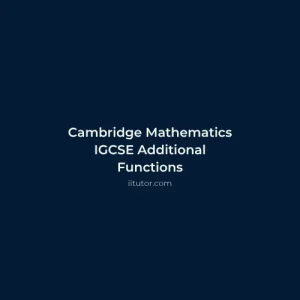 Cambridge Mathematics IGCSE Additional Functions Online Course