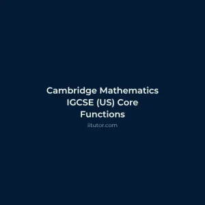 Cambridge Mathematics IGCSE US Core Functions Online Course