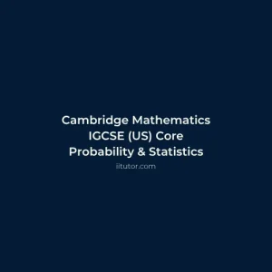 Cambridge Mathematics IGCSE US Core Probability and Statistics Online Course