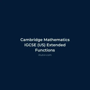 Cambridge Mathematics IGCSE US Extended Functions Online Course