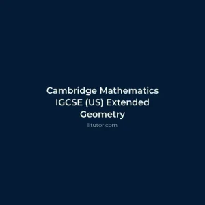 Cambridge Mathematics IGCSE US Extended Geometry Online Course